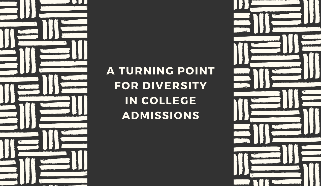A Turning Point for Diversity in College Admissions